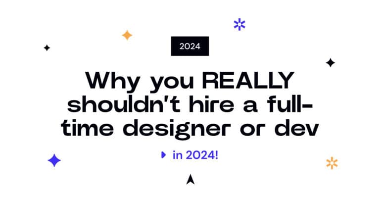 Why you really shouldnt hire a full-time designer or developer in 2024 blog article thumbnail